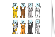 Good Luck Fun Cartoon Cats Holding Up Letters card