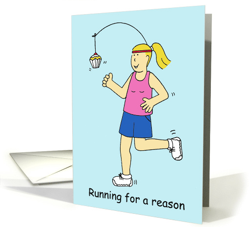 Running for a Reason/a Cake, Cartoon Running Humor for Women. card