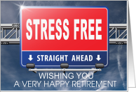 Wishing You a Happy Retirement Stress Free Zone Ahead From All of Us card
