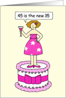 45th Birthday Humor for Her 45 is the New 35 Cartoon Lady on a Cake card