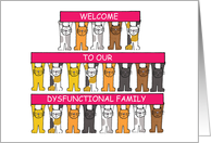 Welcome to Our Dysfunctional Family Cartoon Cats Holding Banners Up card