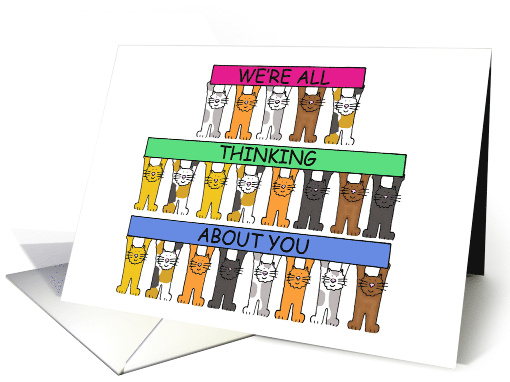 We're All Thinking About You Cartoon Cats Showing Support card