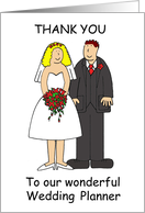 Thank You to Wonderful Wedding Planner Cartoon Bride and Groom card