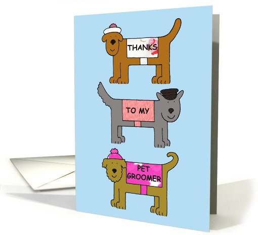 Thanks to Pet Groomer Cartoon Dogs in Coats and Hats card (1326130)