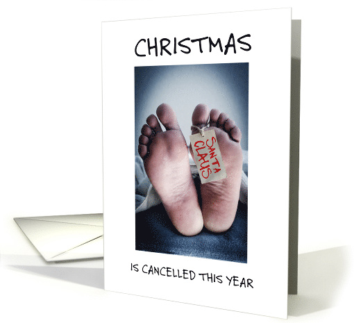 Christmas is Cancelled this Year Dead Santa Dark Humor card (1392512)