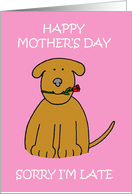 Mother’s Day Sorry I’m Late Cute Cartoon Puppy with a Rose card