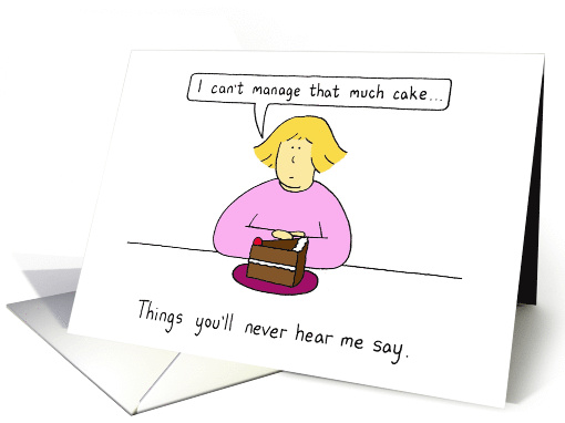 Cake Lover Cartoon Humor for Her Blank Inside card (1440568)