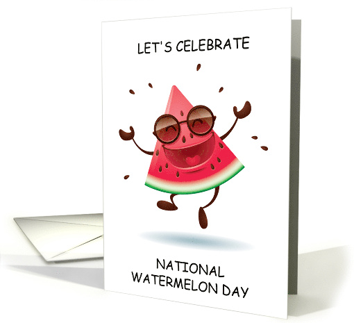National Watermelon Day August 3rd Dancing Cartoon Watermelon card