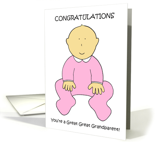 Great Great Grandparent to Baby Girl Congratulations. card (1455156)