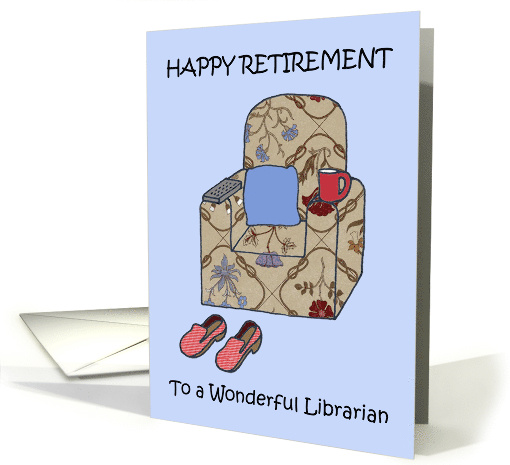 Happy Retirement to Librarian Cartoon Armchair and Slippers card
