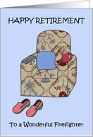 Firefighter Happy Retirement, Cartoon Armchair and Slippers. card