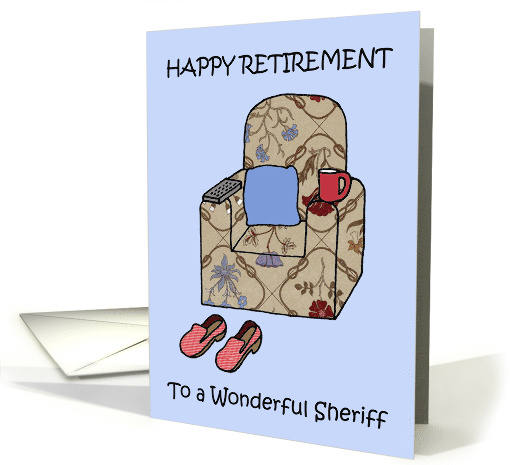 Sheriff Happy Retirement Cartoon Armchair and Slippers card (1478382)