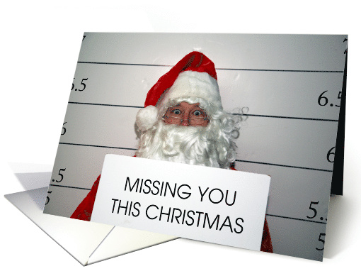 Missing You this Christmas Funny Incarcerated Santa Claus card