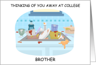 Think of You aay at College Brother Dirty Dishes in the Sink Humor card