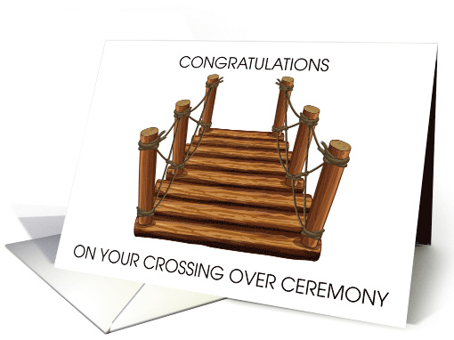 Congratulations on Crossing Over Ceremony Wooden Bridge card (1735922)