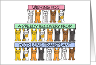 Speedy Recovery from Lung Transplant Cartoon Cats holding Up Banners card