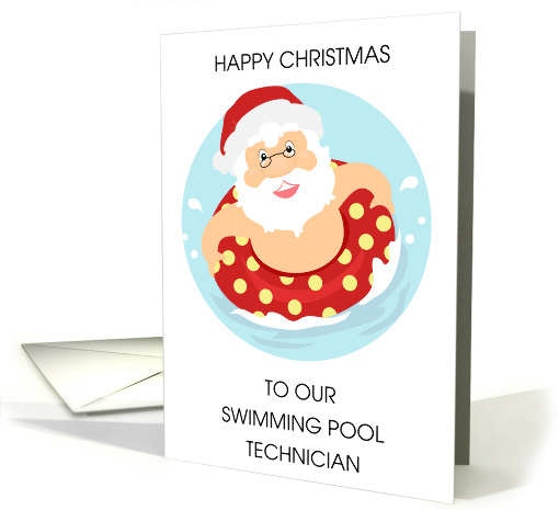 Happy Christmas to Swimming Pool Technician Santa Floatie card