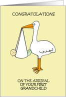 Congratulations Arrival of First Grandchild Cartoon Stork and Baby card
