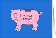 Money Gift Enclosed for Driving Lessons Cartoon Piggybank card