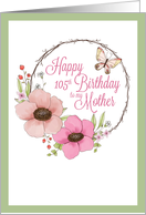 Happy 105th Birthday to my Mother Floral Design card