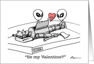 You’ve abducted my heart! Be My Valentine Alien Humor. card
