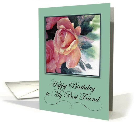 Elegant Roses for My Best Friend Birthday card (1118214)