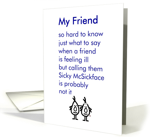 My Friend - a funny get well poem card (1463208)