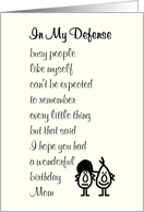 In My Defense - a funny belated Happy Birthday poem for Mom, from son card