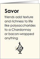 Savor - A funny thinking of you poem for a good friend card