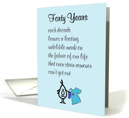 Forty Years, A Funny Happy Fortieth Birthday Poem card (1566670)