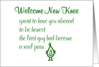 Welcome New Knee, A Funny Knee Replacement Recovery Poem card