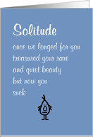 Solitude, A Funny Missing You Poem card