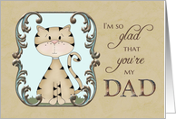 Father’s Birthday Glad You’re My Dad Kitty Cat card