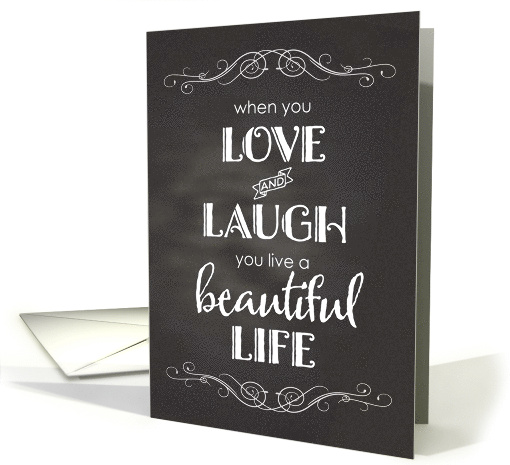 Chalkboard Valentines Love Laugh Beautiful Life card (1205540)