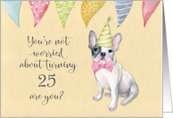 Happy 25th Birthday Worried Bulldog Party Hat and Banners card