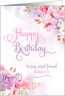 Personalize to Friend, Happy Birthday watercolor flowers card