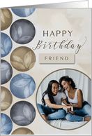 Friend Birthday Photo and Circles in Blue Brown and Gray card