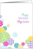 Happy Birthday Step mom - Colorful pretty pattern dots on white card