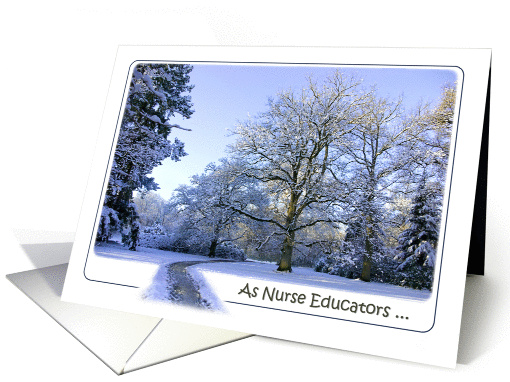 As Nurse Educators you teach the path ... - Happy Holidays card
