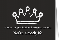 A crown on your head. 10th Birthday card