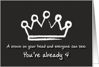 A crown on your head. 4th Birthday card