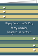 Happy Valentine’s Day Daughter and Partner card