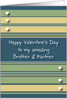 Happy Valentine’s Day Brother and Partner card