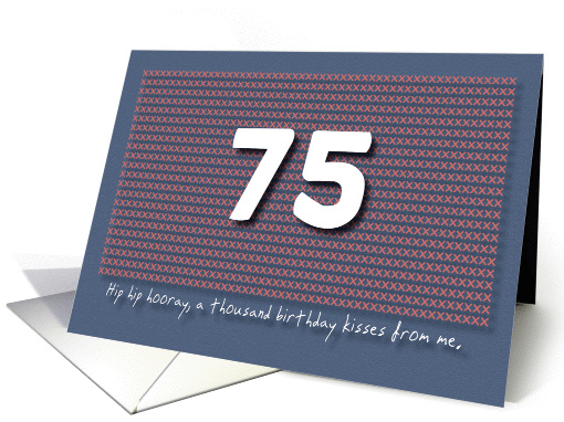 Thousand kisses 75th Birthday card (1180526)