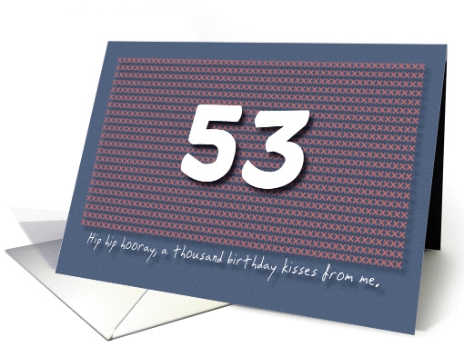 Thousand kisses 53rd Birthday card (1180854)