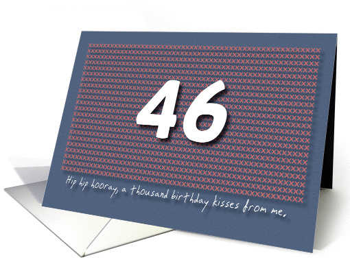 Thousand kisses 46th Birthday card (1180868)