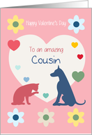 Cat and Dog Hearts Flowers Amazing Cousin Valentine’s Day card