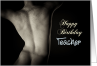 Sexy Man Back for Teacher Birthday card