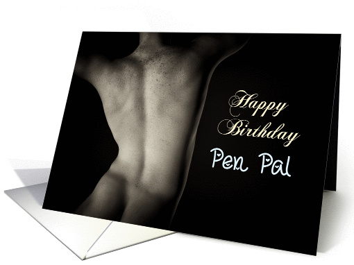 Sexy Man Back for Pen Pal Birthday card (1255292)