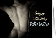 Sexy Man Back for Foster Brother Birthday card